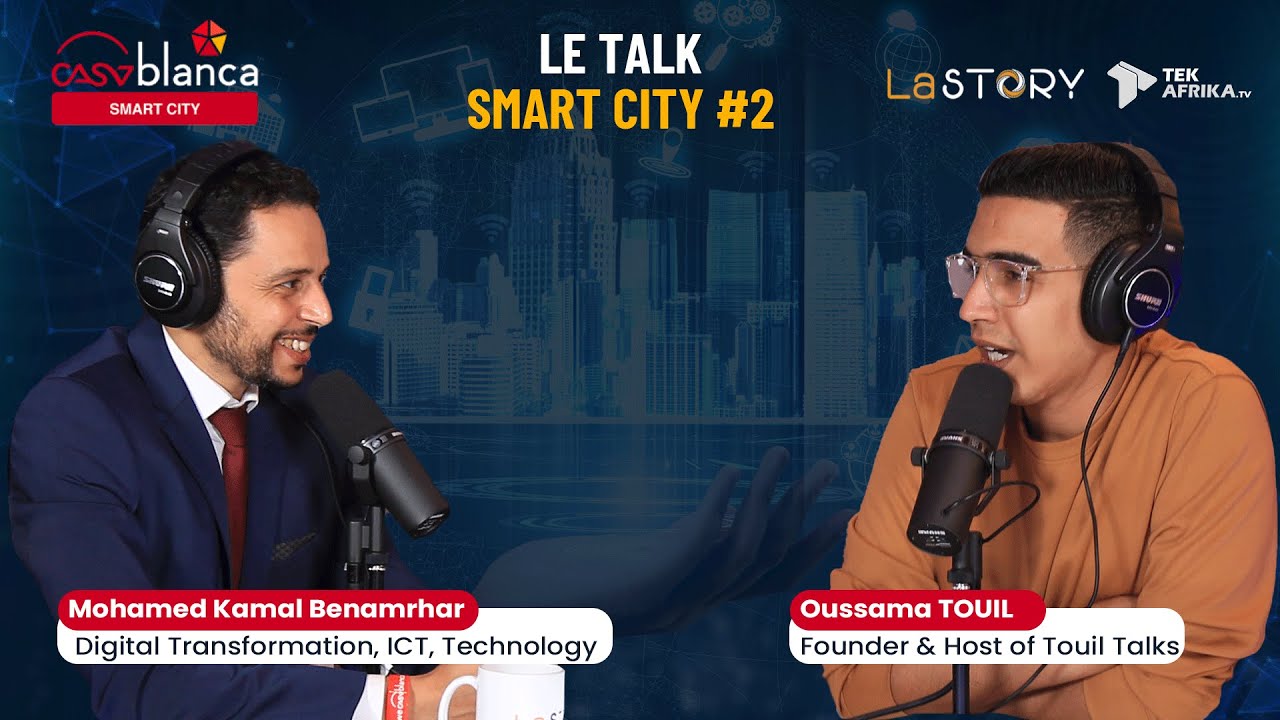 Smart City Talk : Ep 7 avec Oussama TOUIL de la Technologie vers le Monde du Media